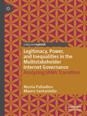 cover image of Legitimacy, Power, and Inequalities in the Multistakeholder Internet Governance